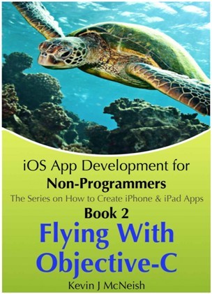 Flying with Objective C – iOS App Development for Non-Programmers
